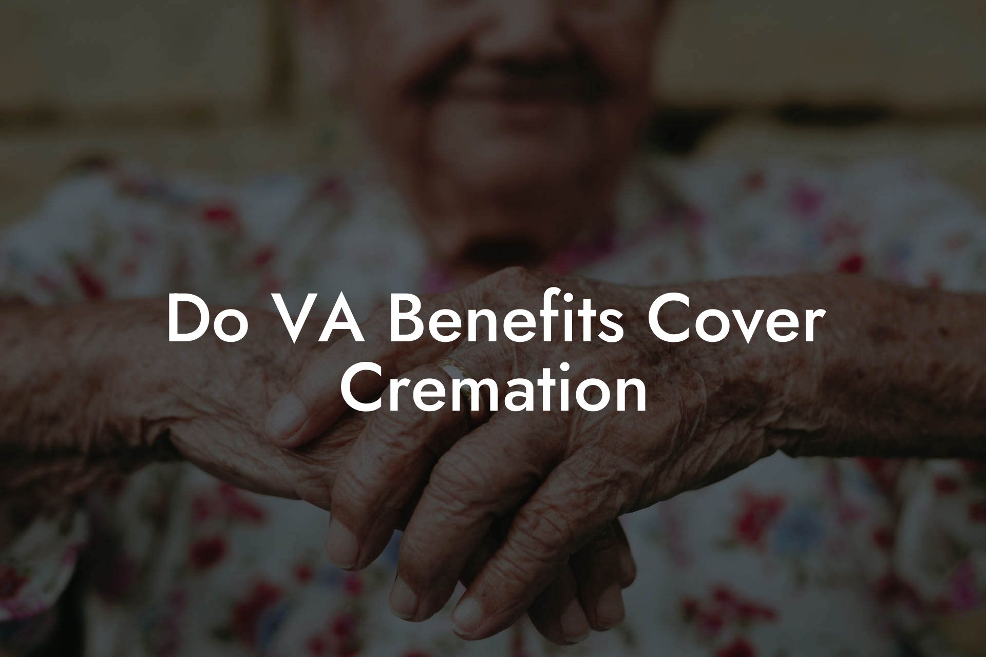Do VA Benefits Cover Cremation
