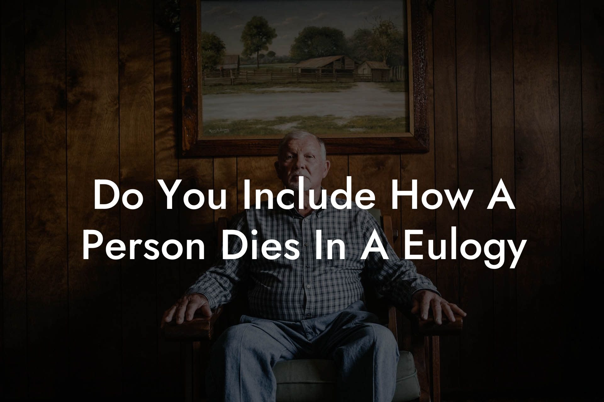 Do You Include How A Person Dies In A Eulogy
