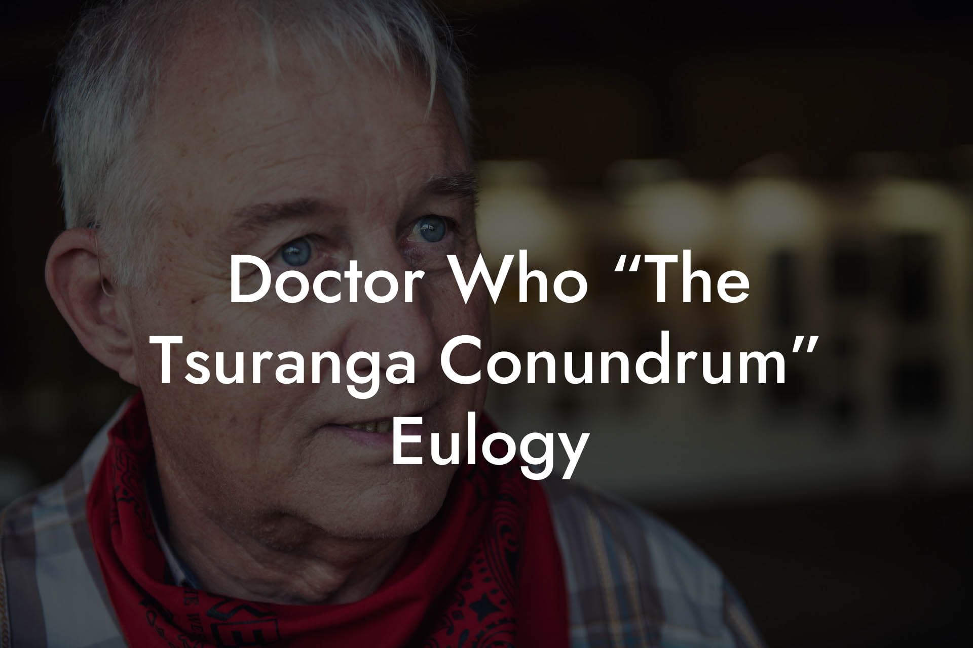 Doctor Who “The Tsuranga Conundrum” Eulogy