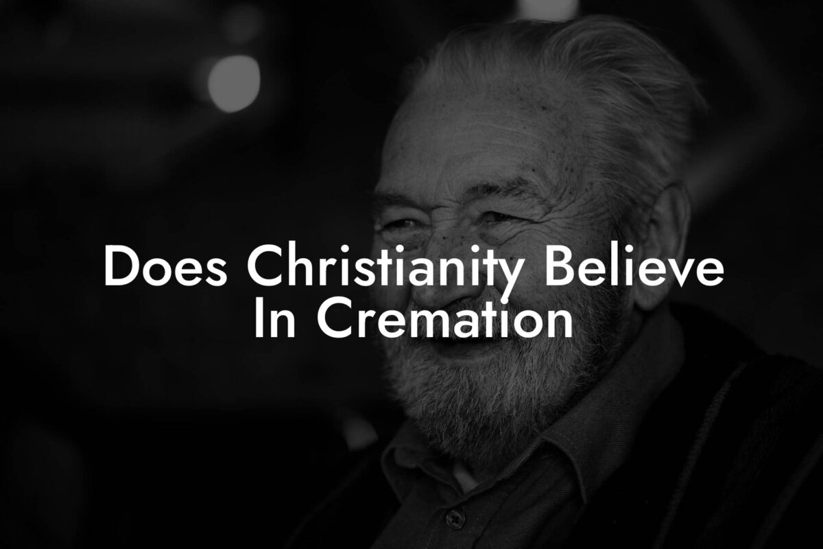 Does Christianity Believe In Cremation