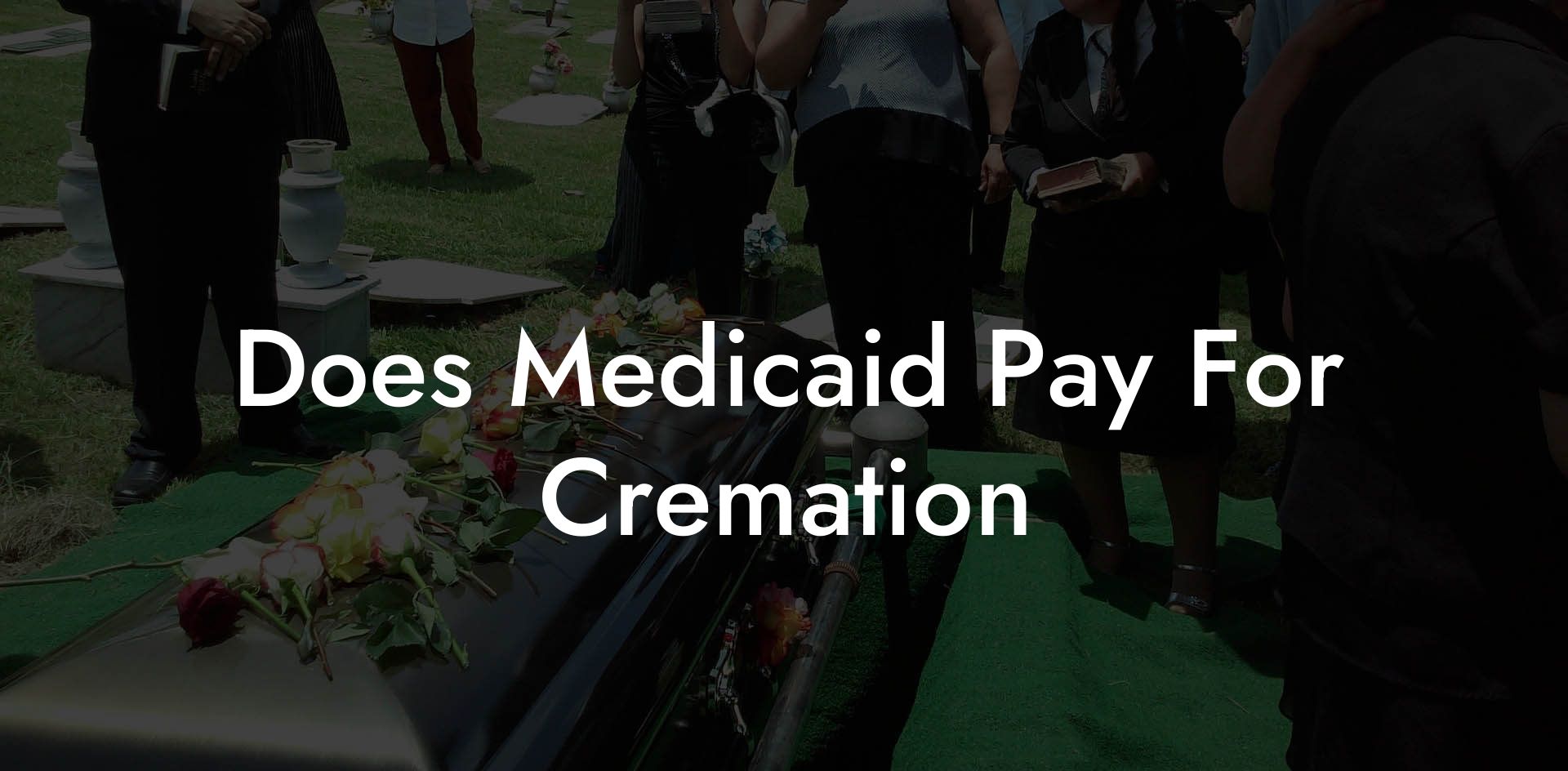 Does Medicaid Pay For Cremation