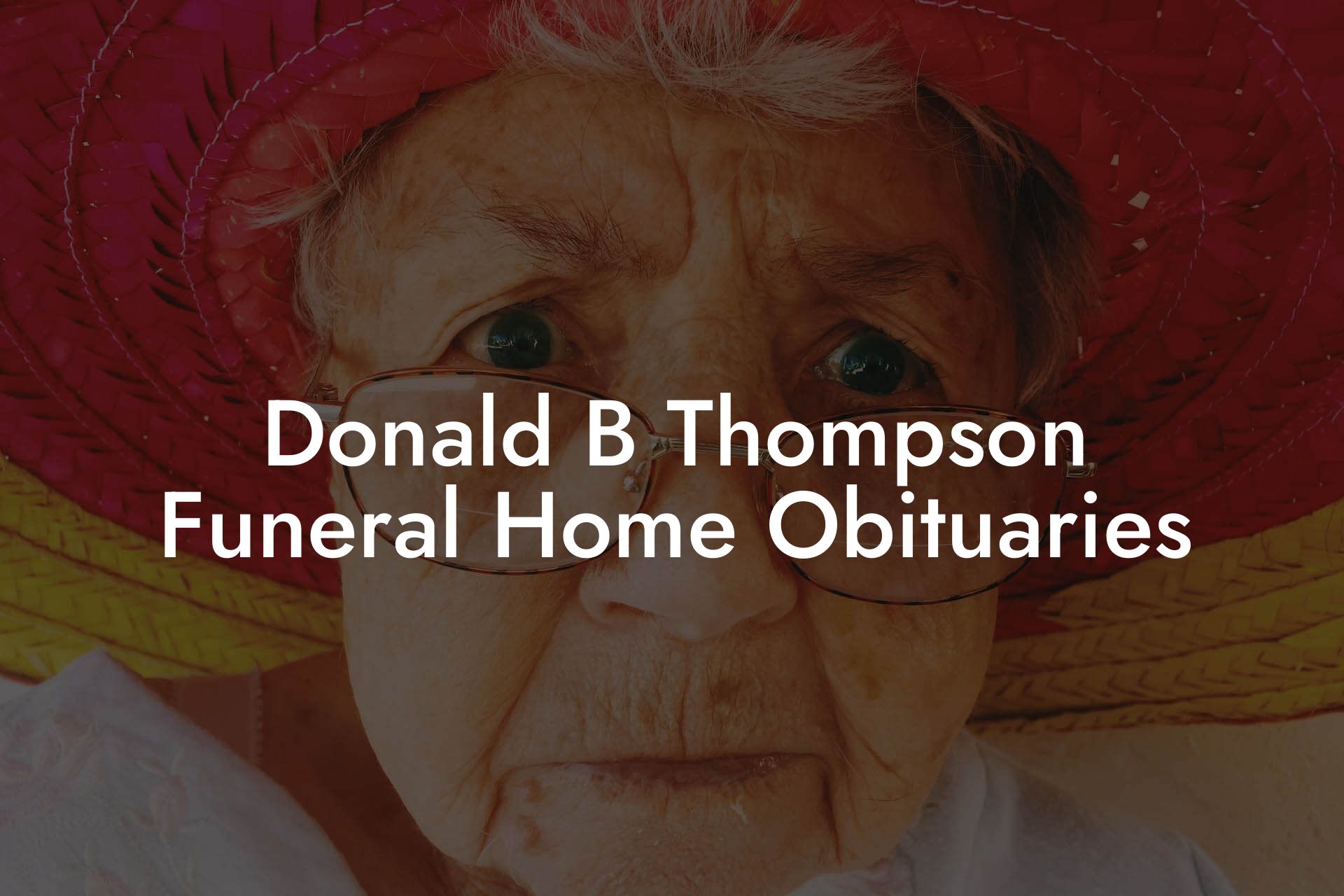 Donald B Thompson Funeral Home Obituaries