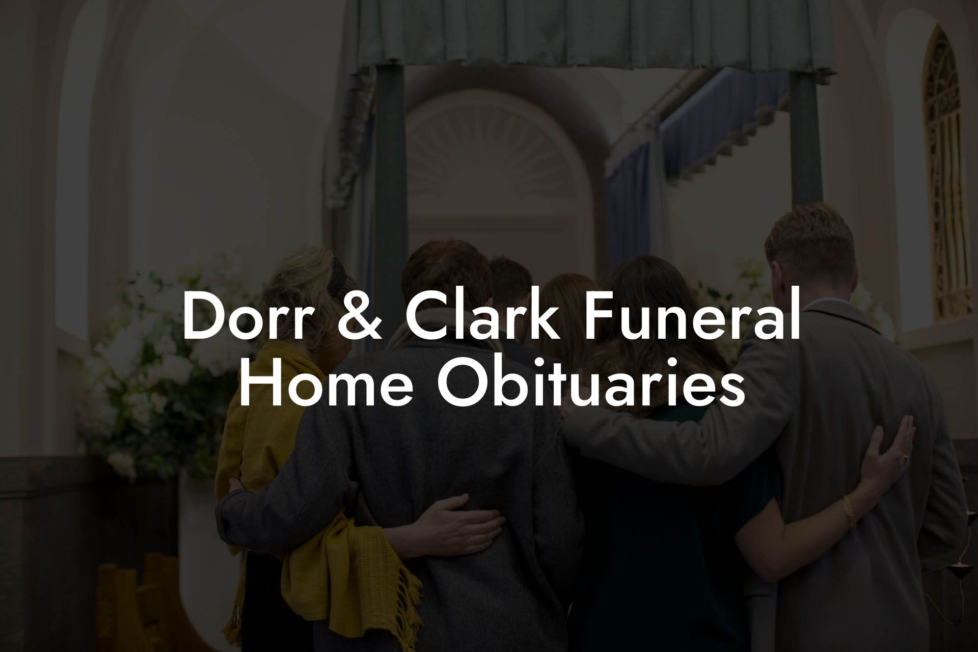 Dorr & Clark Funeral Home Obituaries