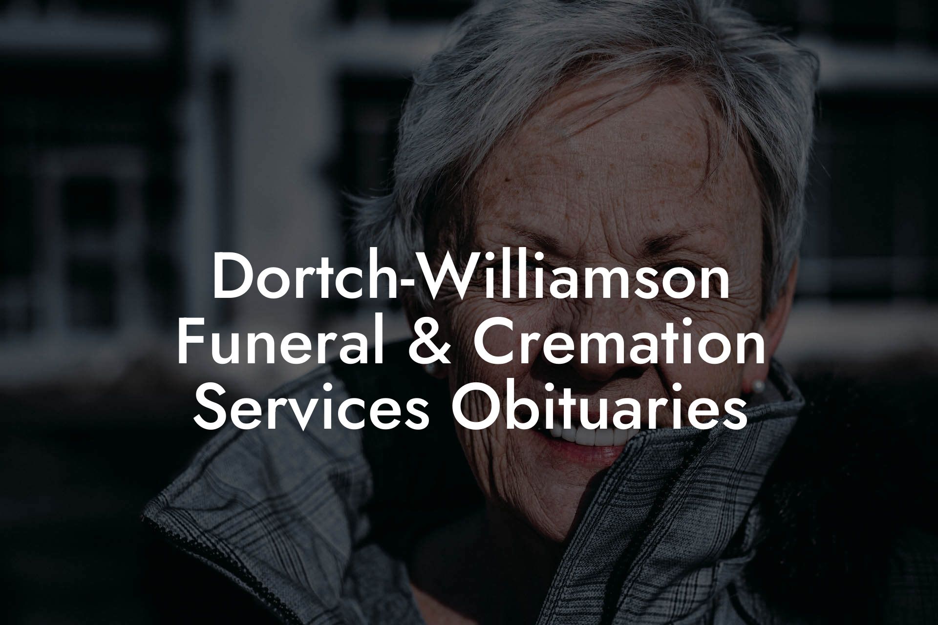Dortch-Williamson Funeral & Cremation Services Obituaries