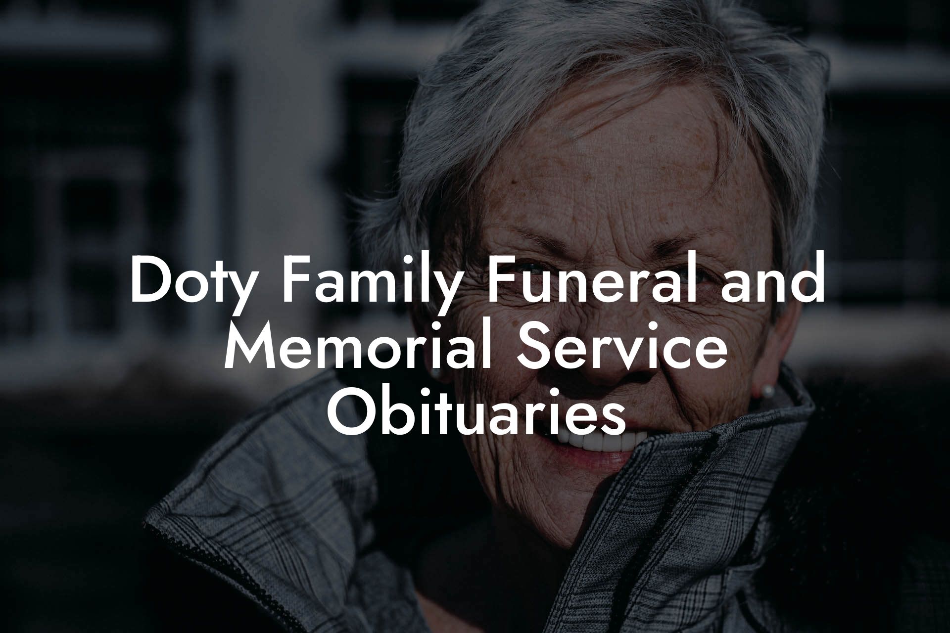 Doty Family Funeral and Memorial Service Obituaries