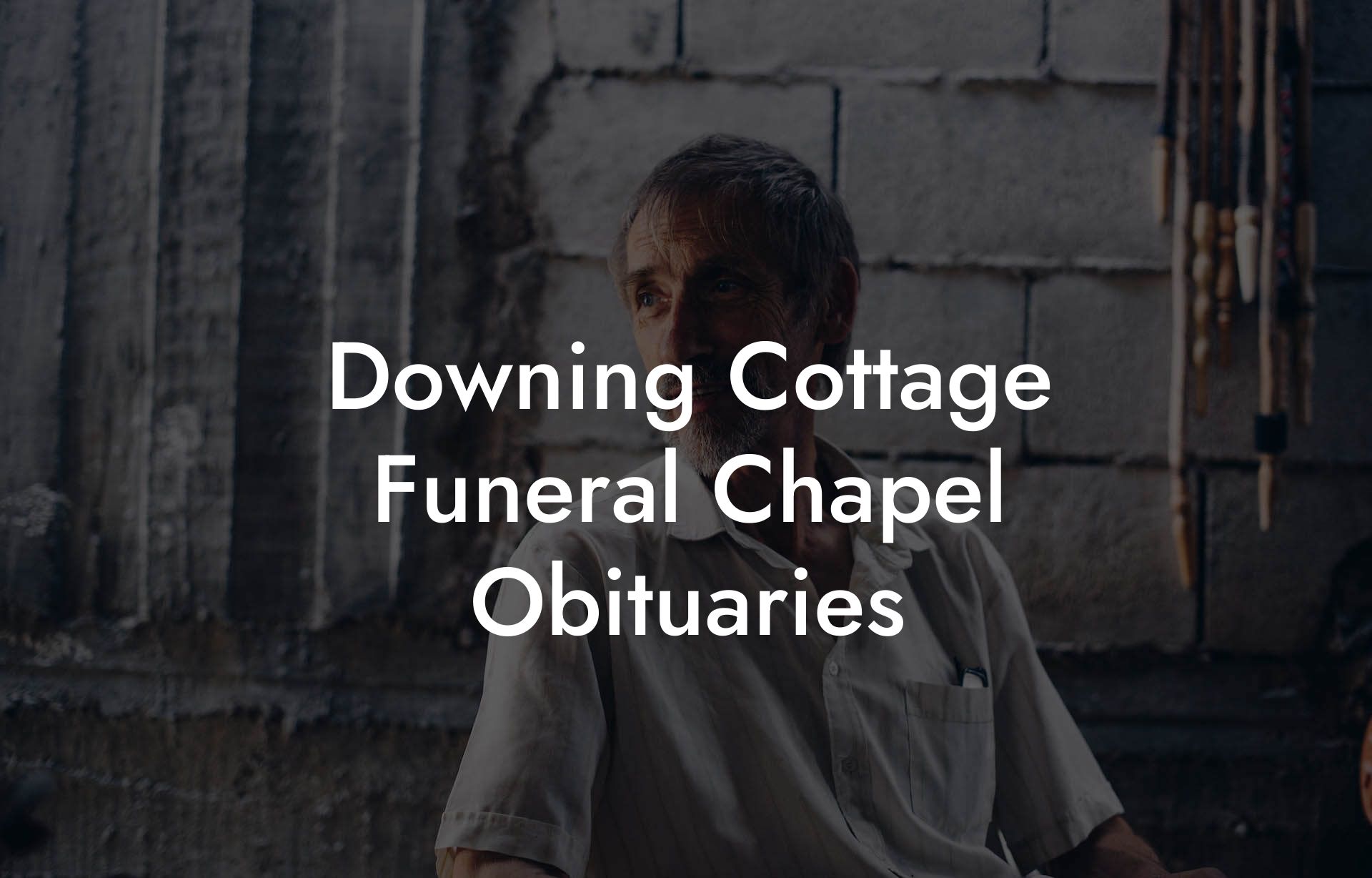 Downing Cottage Funeral Chapel Obituaries