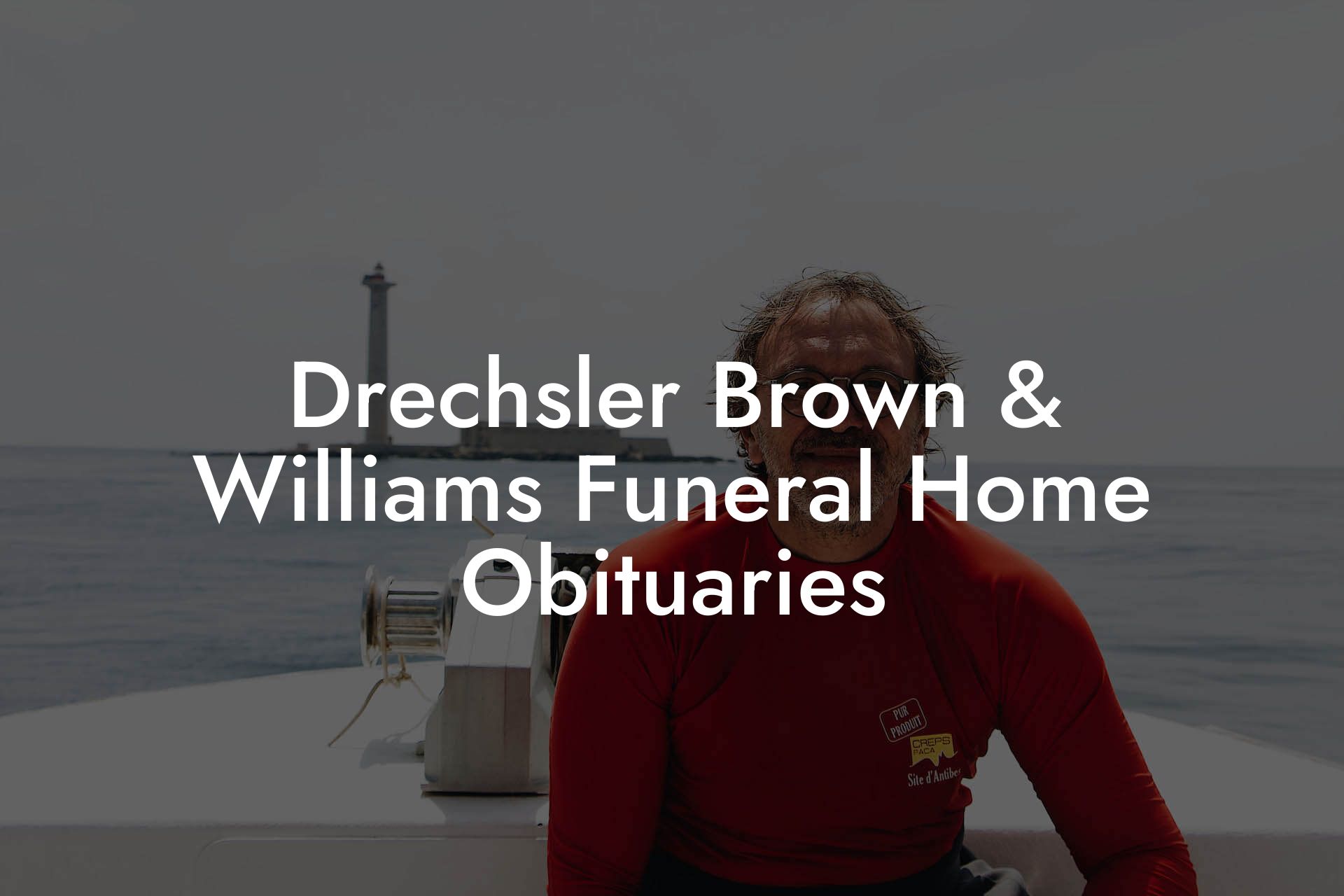 Drechsler Brown & Williams Funeral Home Obituaries