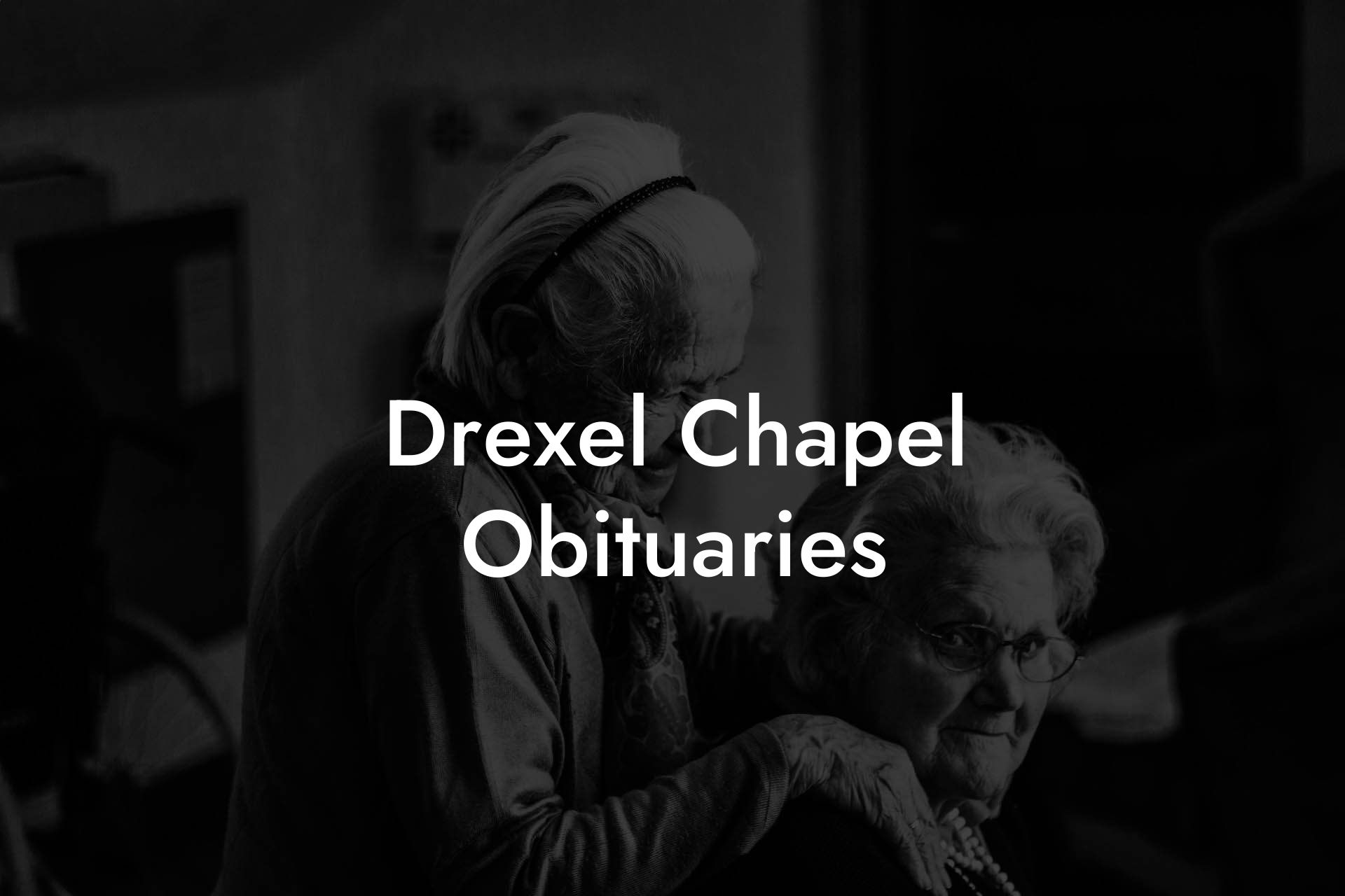 Drexel Chapel Obituaries