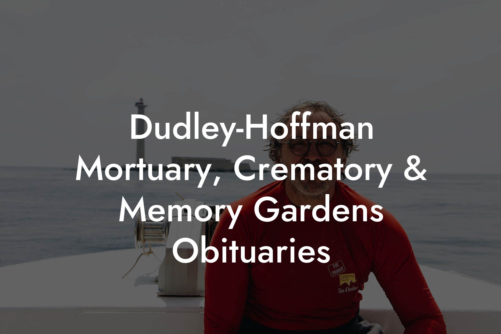 Dudley-Hoffman Mortuary, Crematory & Memory Gardens Obituaries