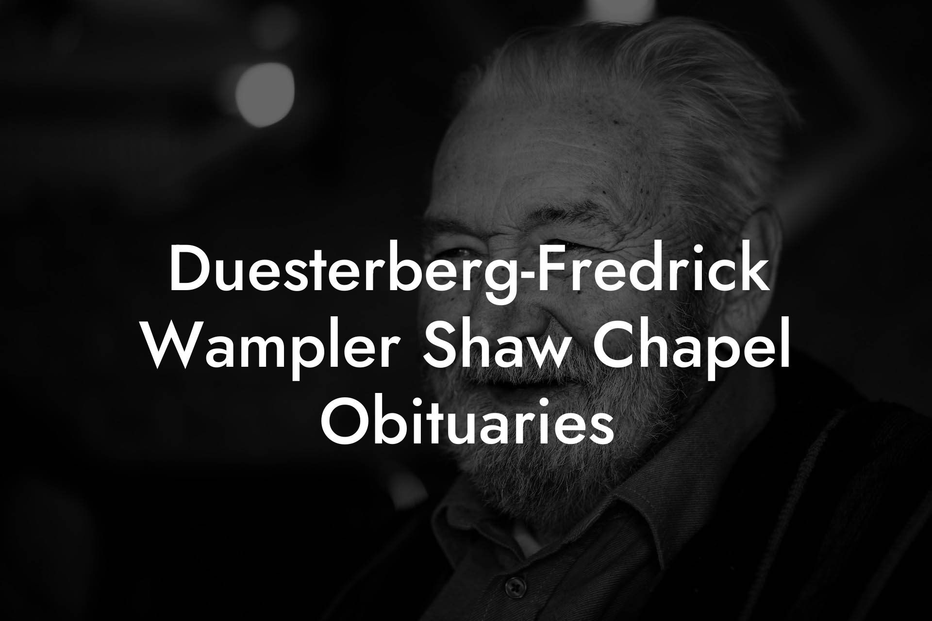 Duesterberg-Fredrick Wampler Shaw Chapel Obituaries