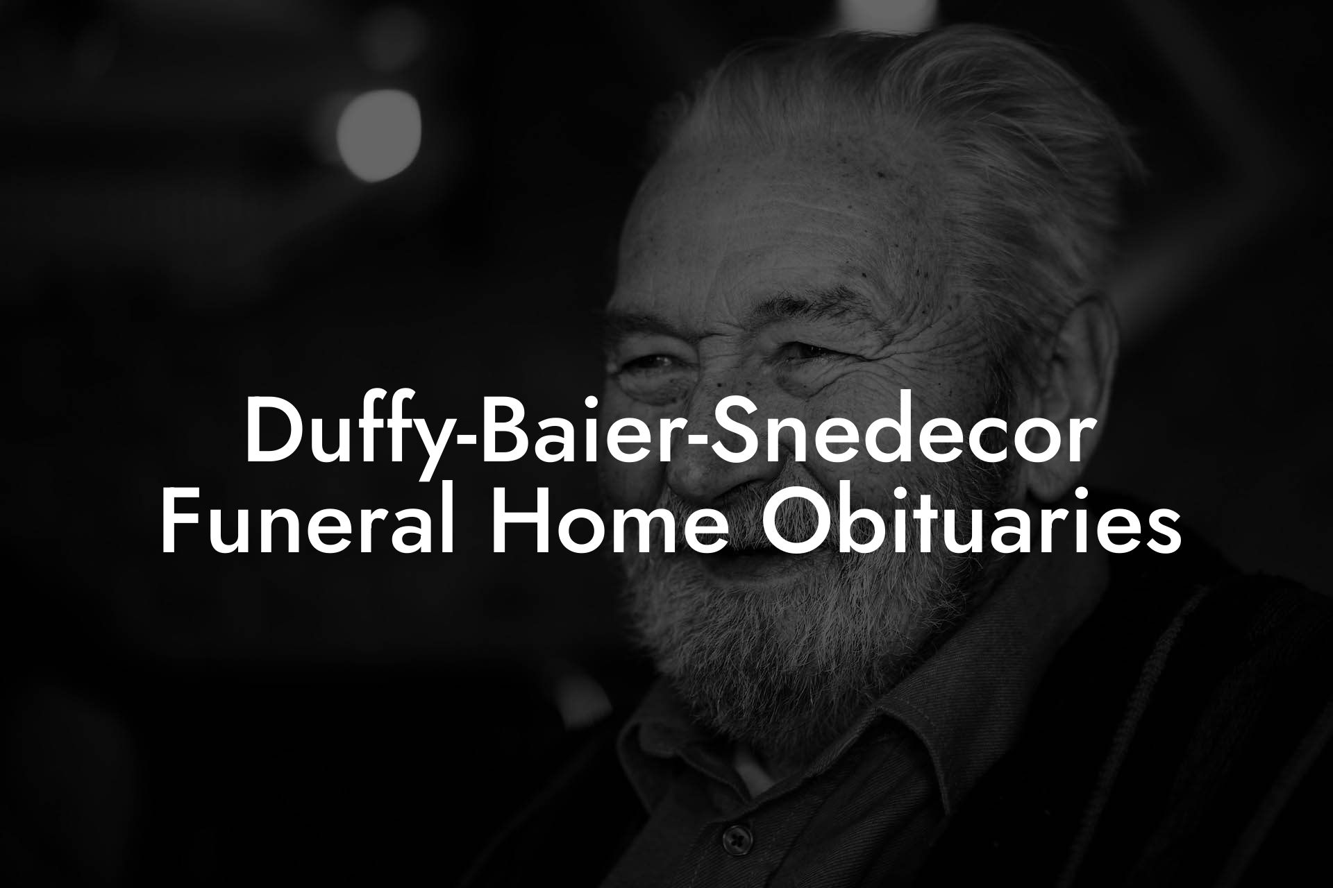 Duffy-Baier-Snedecor Funeral Home Obituaries - Eulogy Assistant