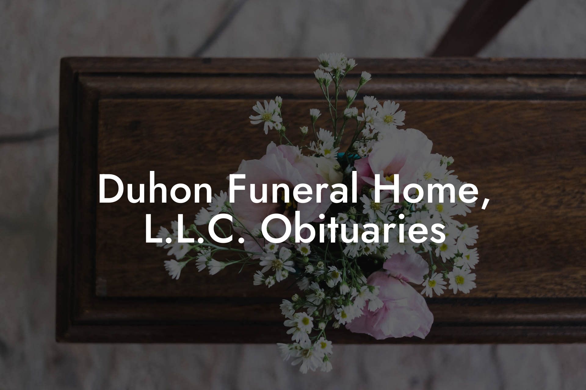 Duhon Funeral Home, L.L.C. Obituaries