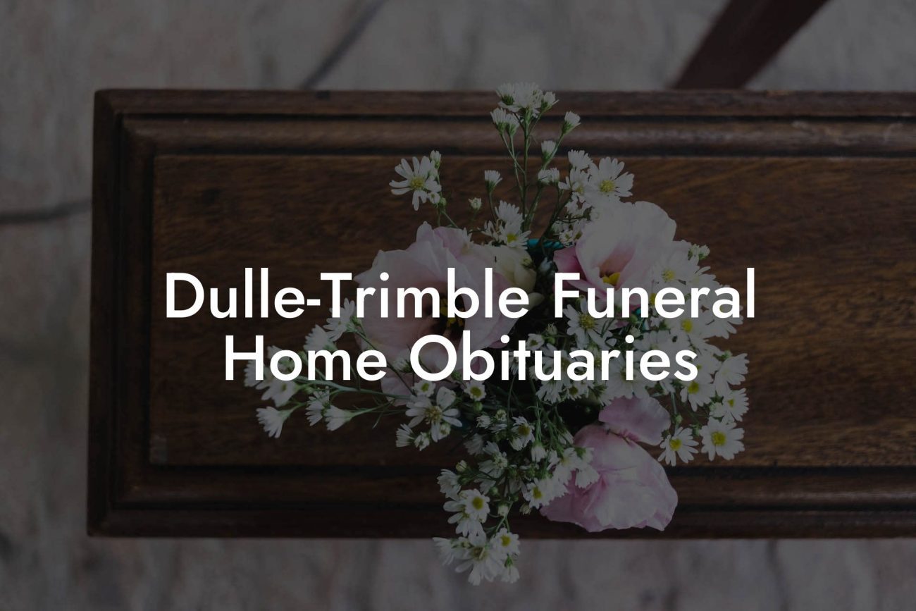 DulleTrimble Funeral Home Obituaries Eulogy Assistant