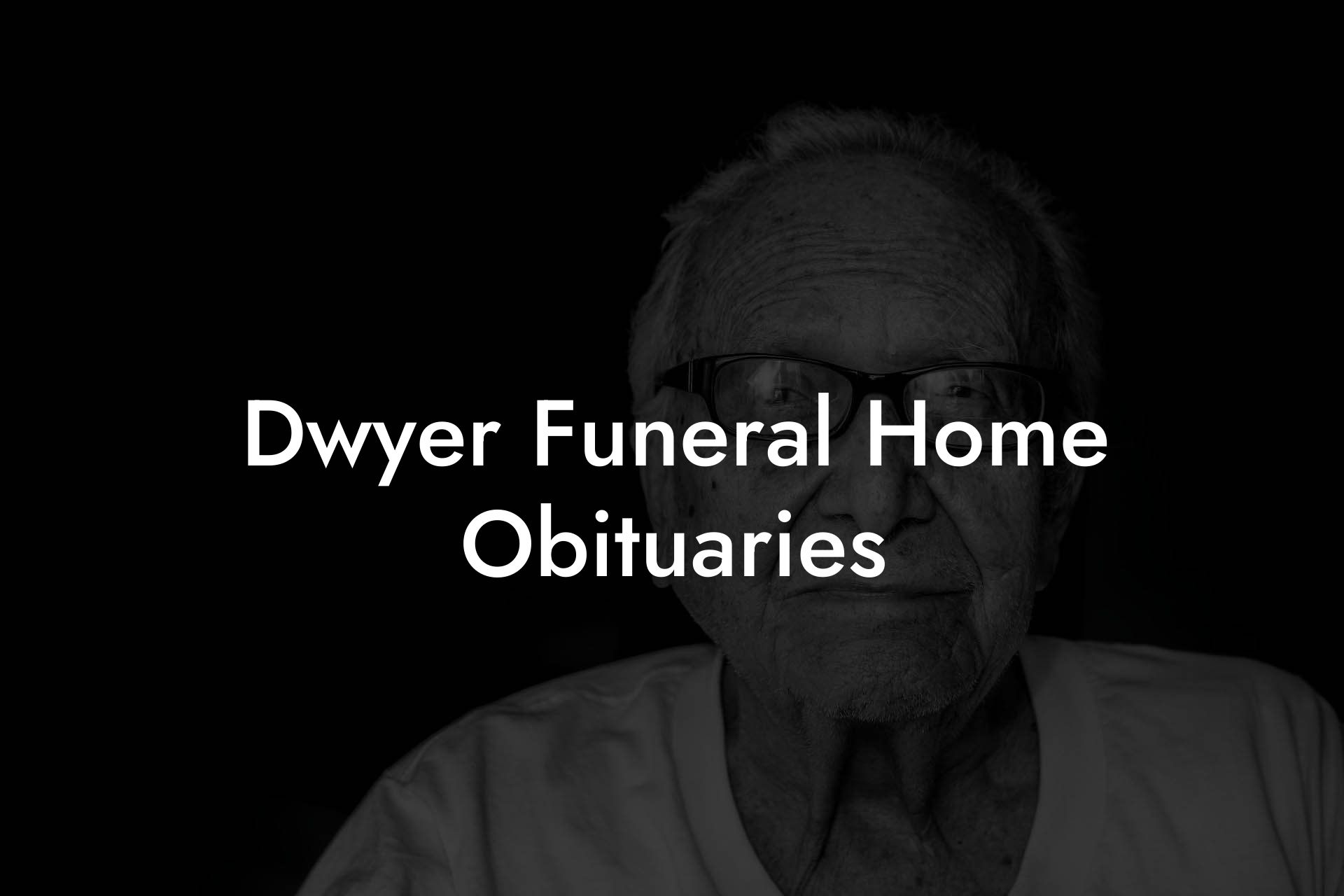 Dwyer Funeral Home Obituaries