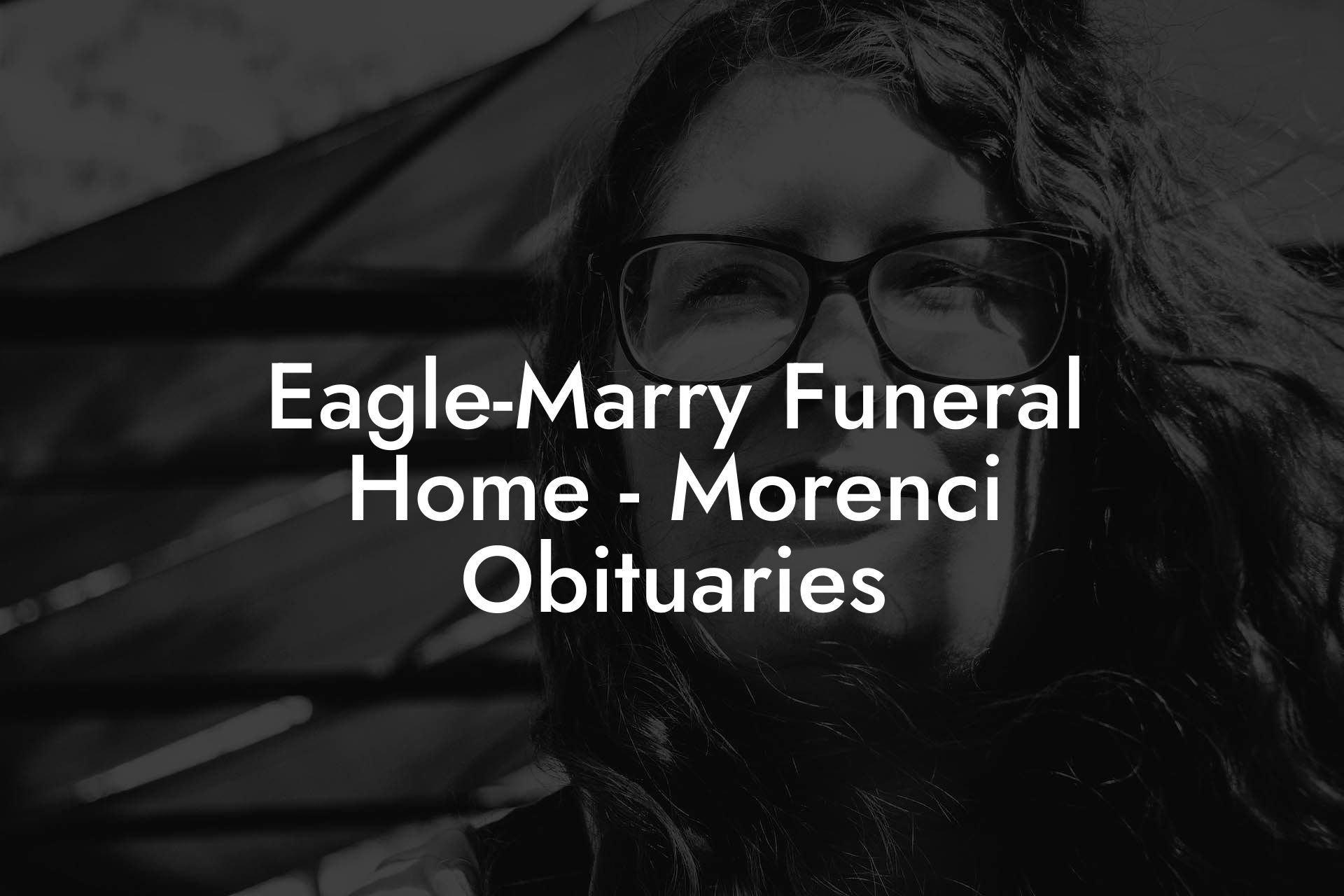 Eagle-Marry Funeral Home - Morenci Obituaries