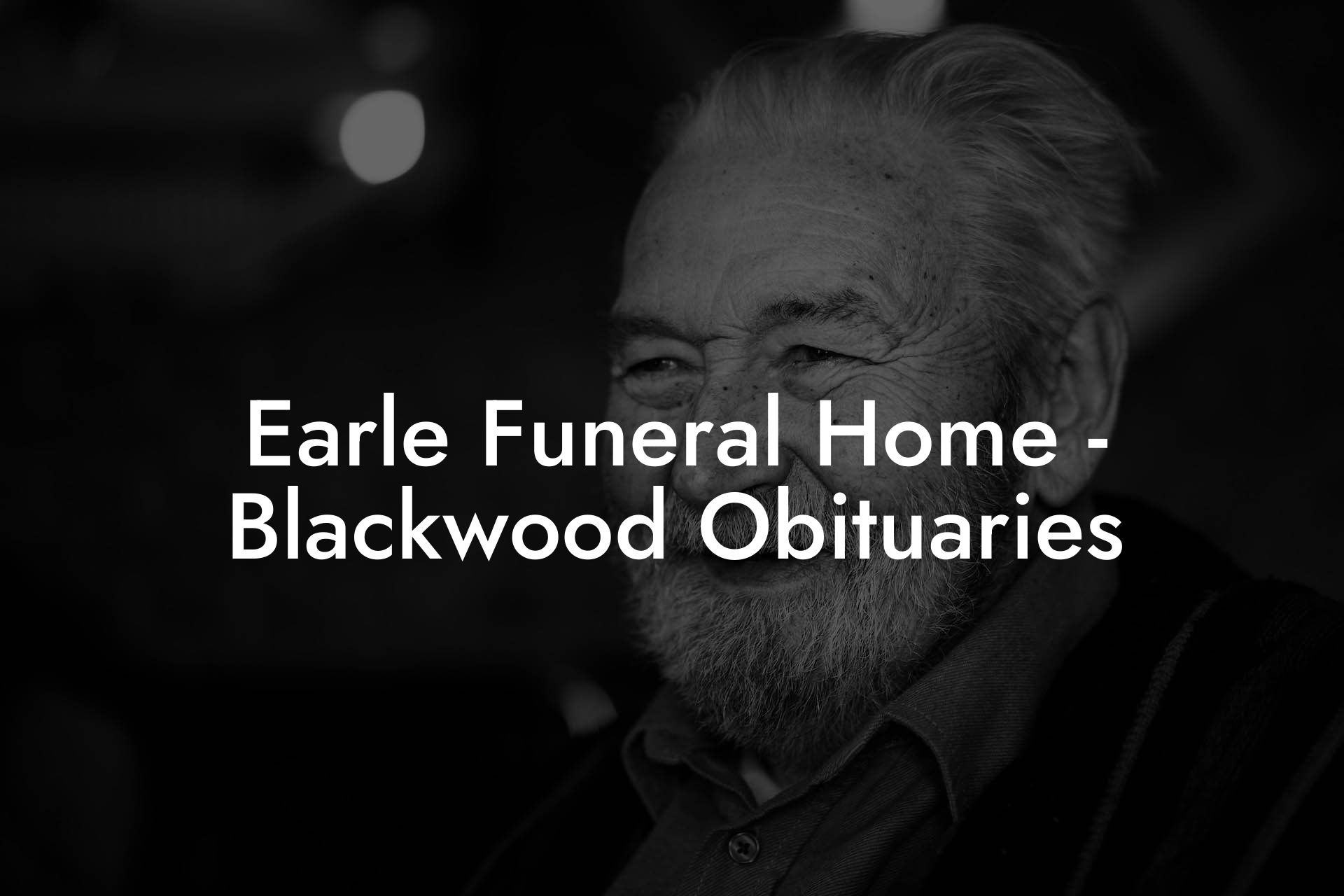 Earle Funeral Home - Blackwood Obituaries