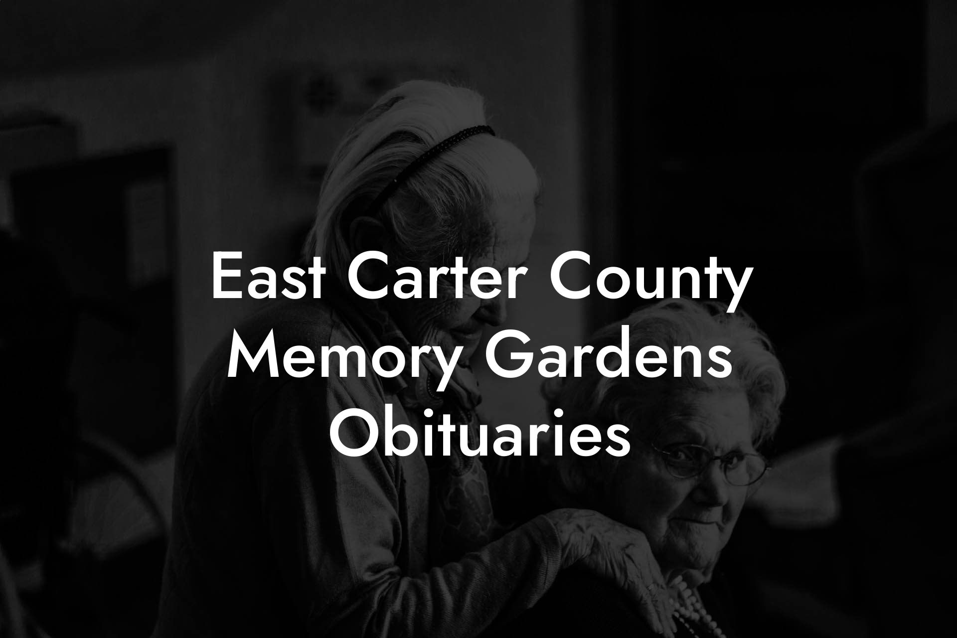 East Carter County Memory Gardens Obituaries
