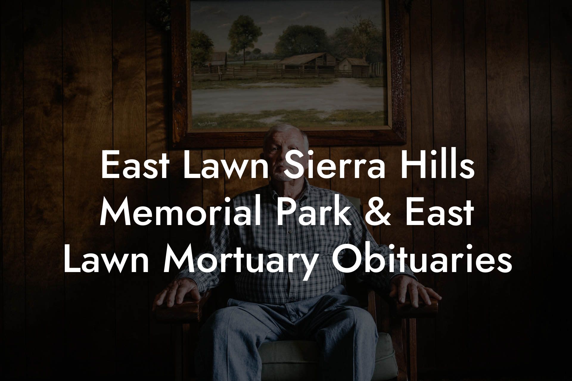 East Lawn Sierra Hills Memorial Park & East Lawn Mortuary Obituaries