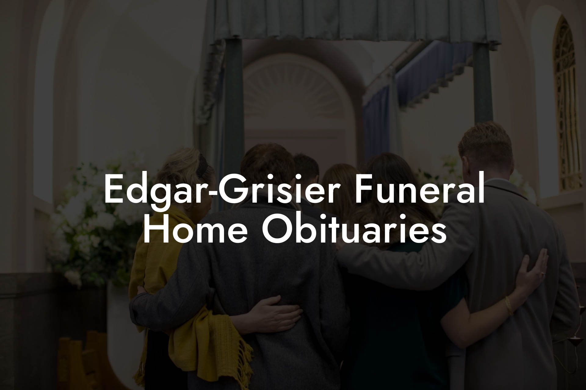 Edgar-Grisier Funeral Home Obituaries