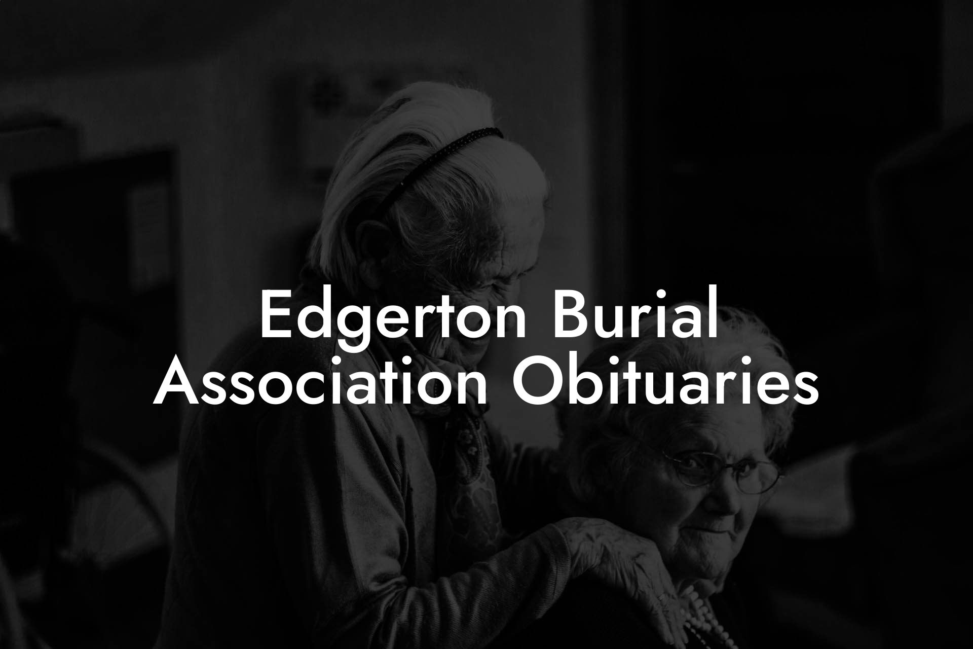 Edgerton Burial Association Obituaries