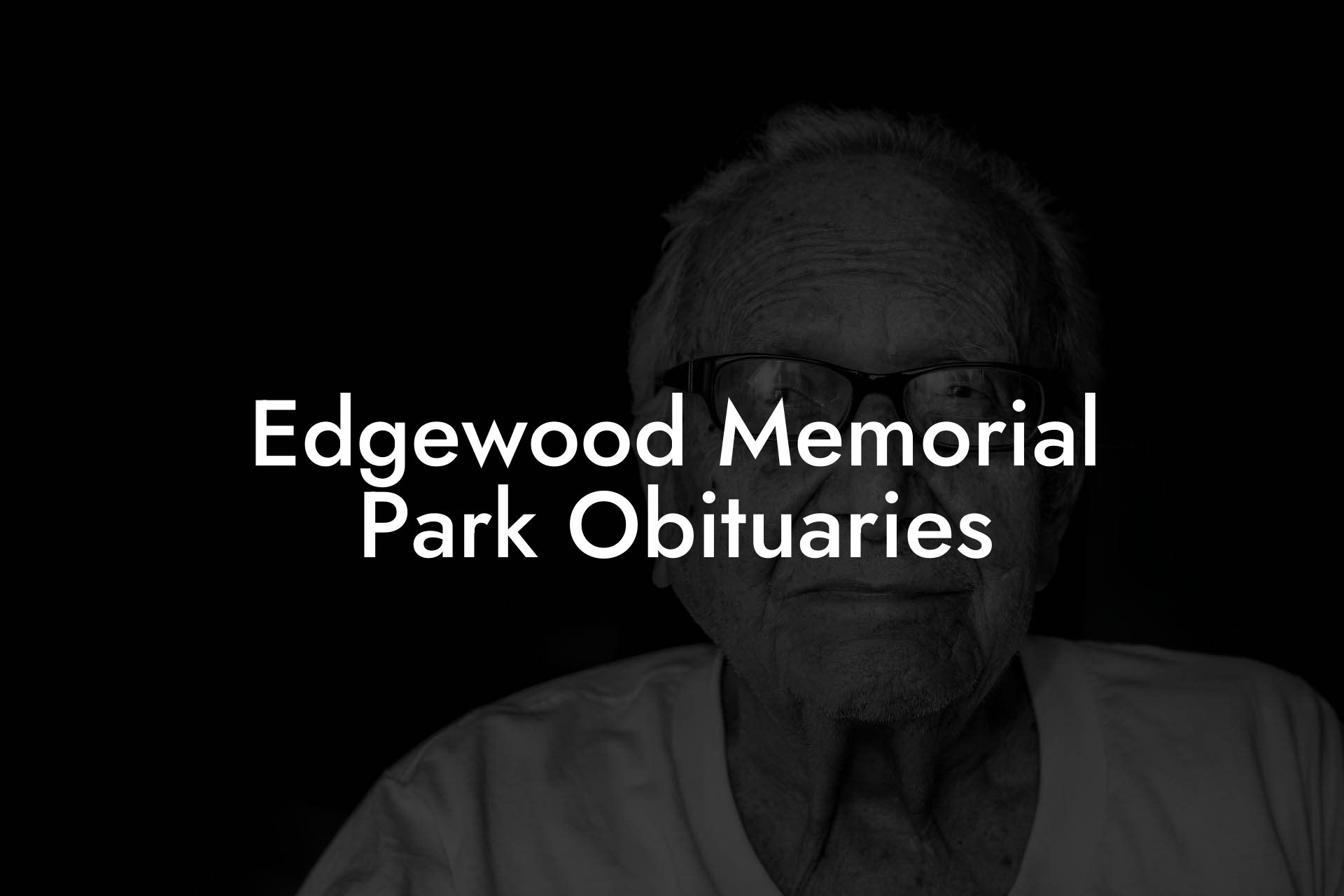 Edgewood Memorial Park Obituaries