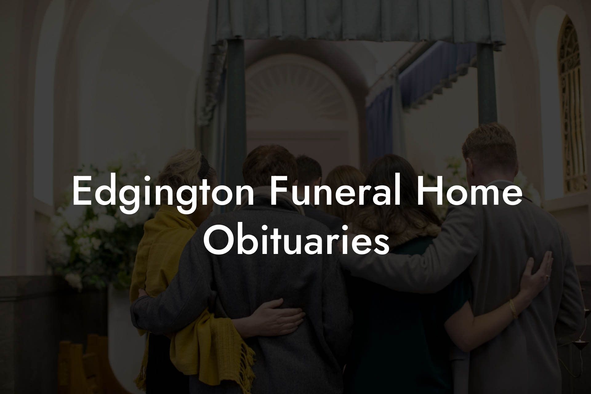Edgington Funeral Home Obituaries
