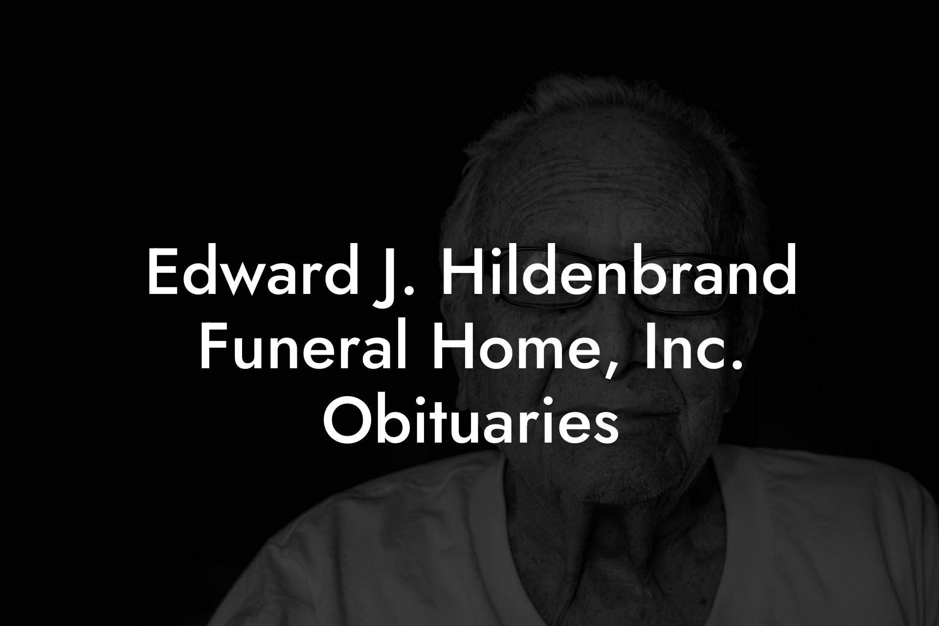 Edward J. Hildenbrand Funeral Home, Inc. Obituaries