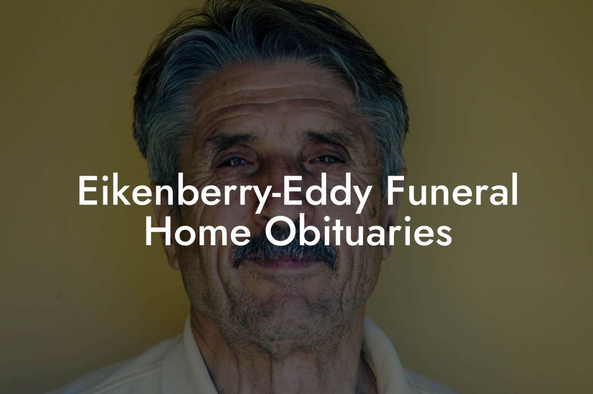 Eikenberry-Eddy Funeral Home Obituaries