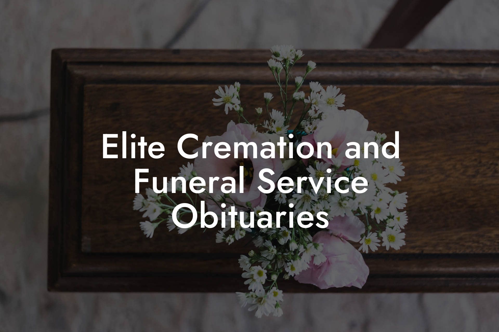 Elite Cremation and Funeral Service Obituaries
