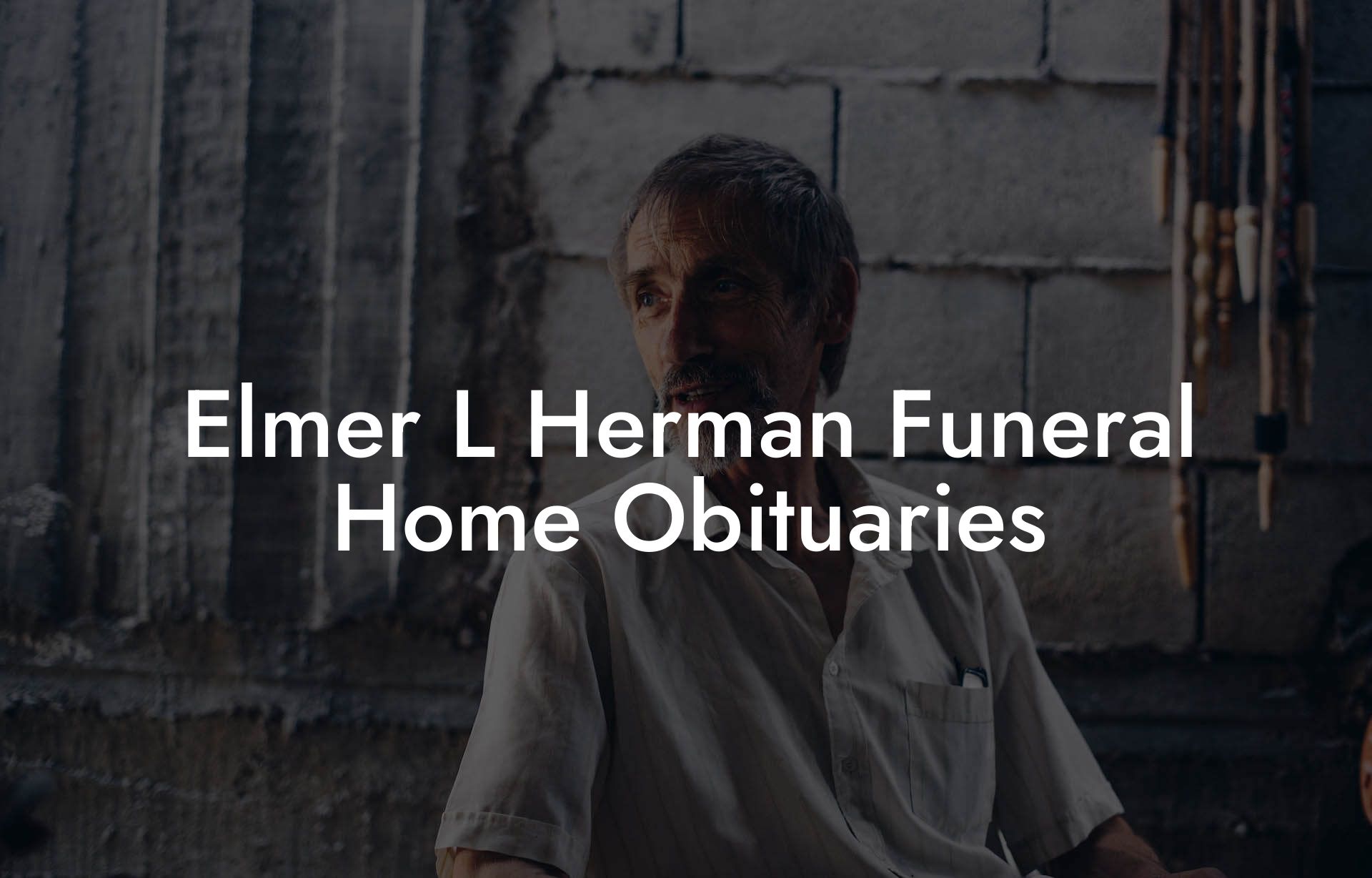 Elmer L Herman Funeral Home Obituaries