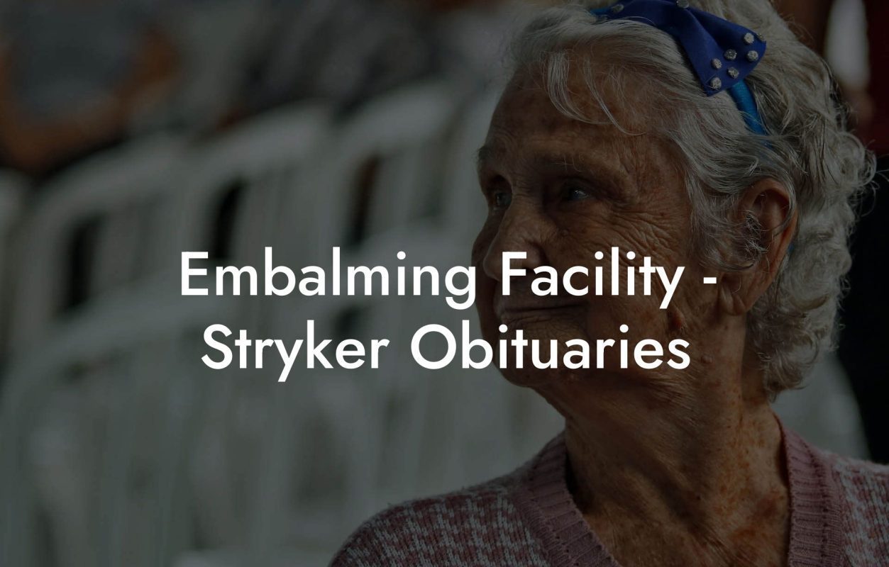 Embalming Facility - Stryker Obituaries