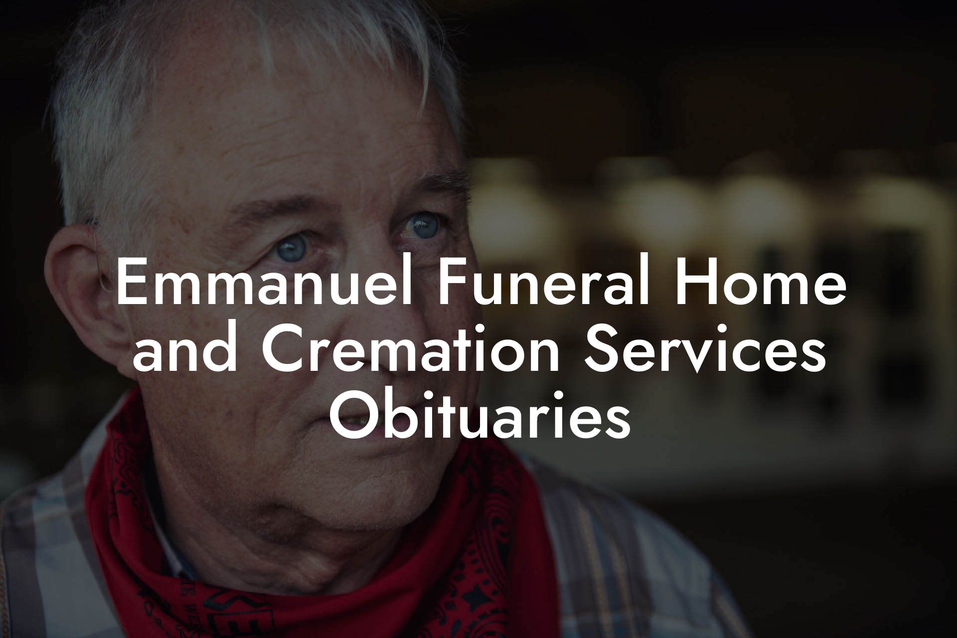 Emmanuel Funeral Home and Cremation Services Obituaries