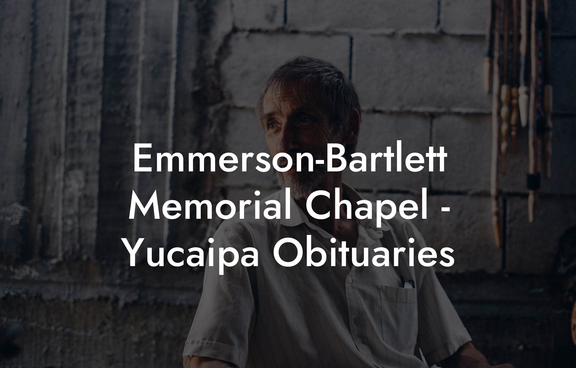 Emmerson-Bartlett Memorial Chapel - Yucaipa Obituaries