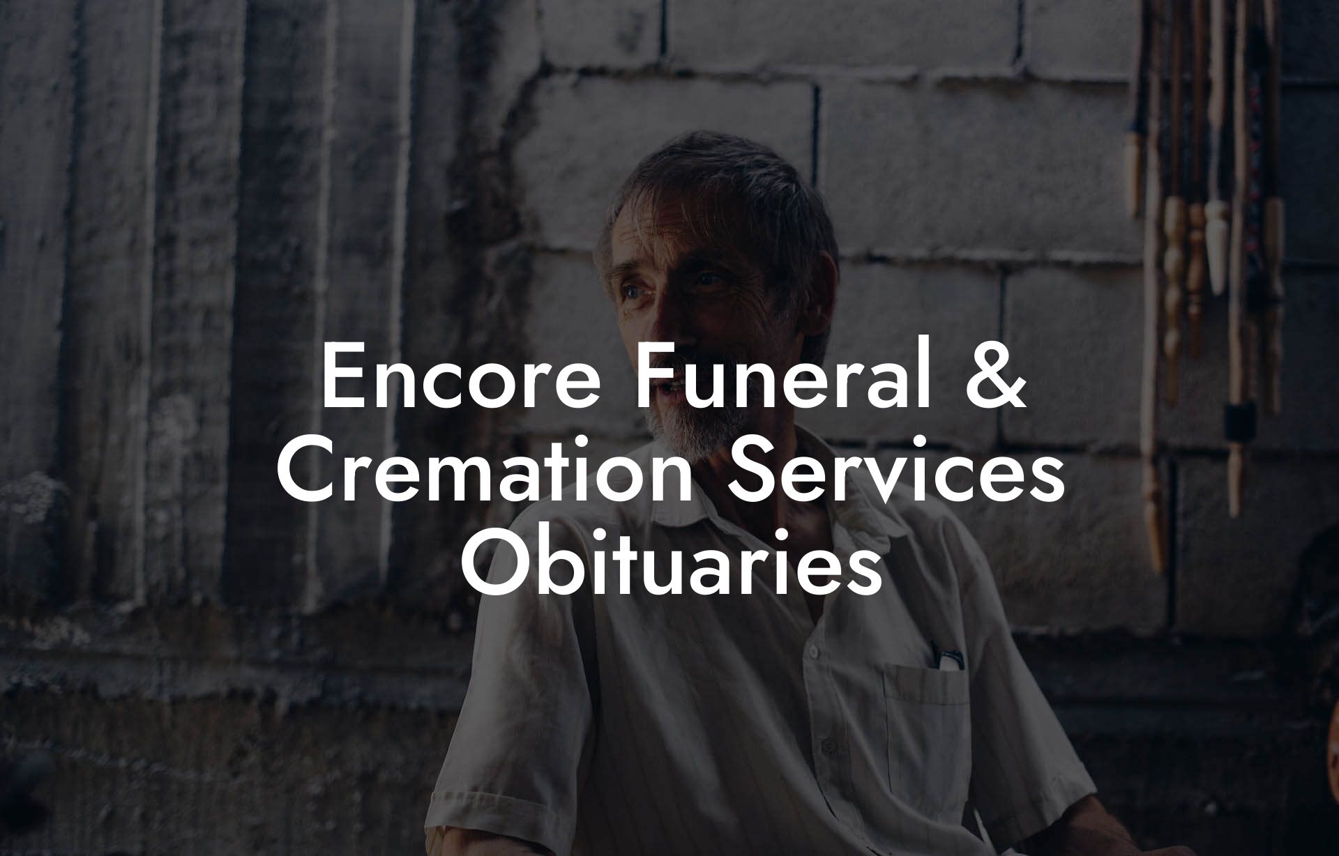 Encore Funeral & Cremation Services Obituaries