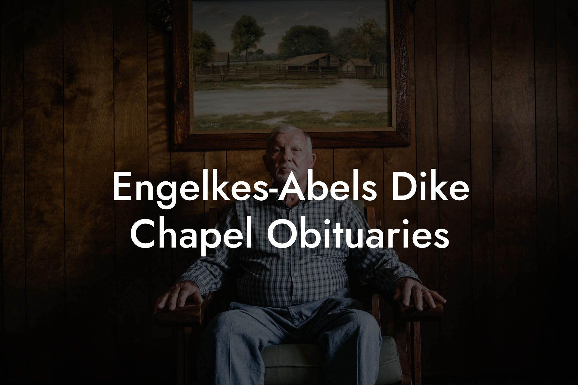 Engelkes-Abels Dike Chapel Obituaries