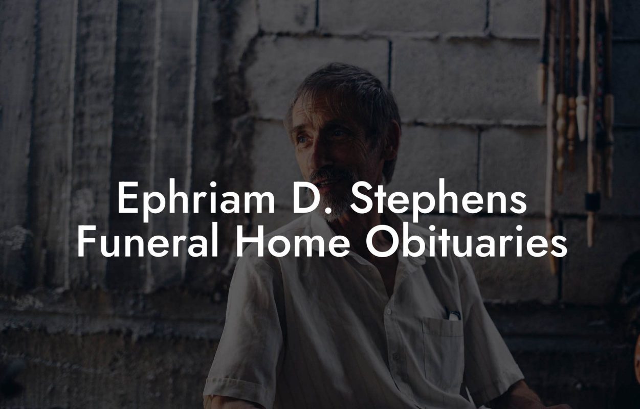 Ephriam D. Stephens Funeral Home Obituaries