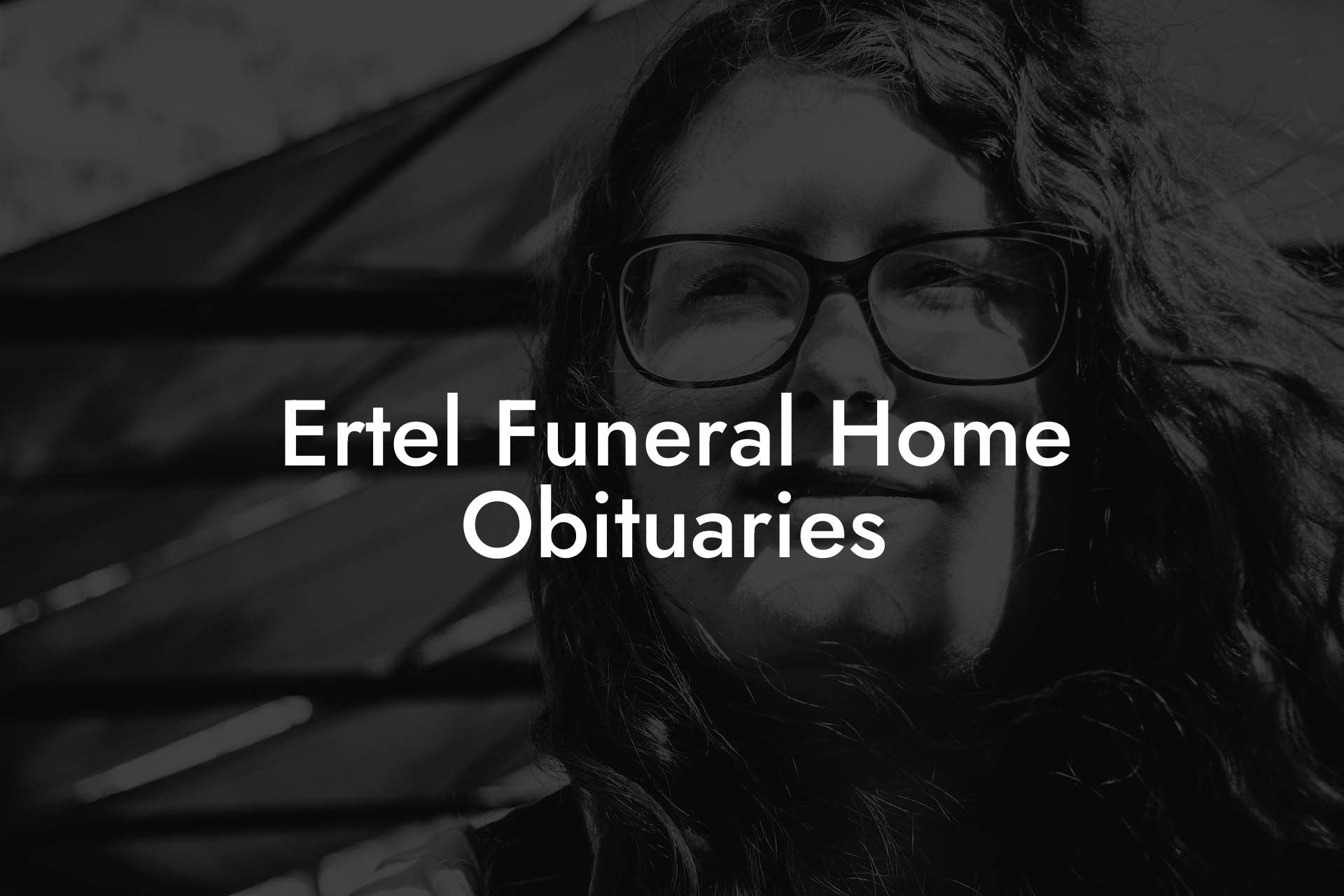 Ertel Funeral Home Obituaries