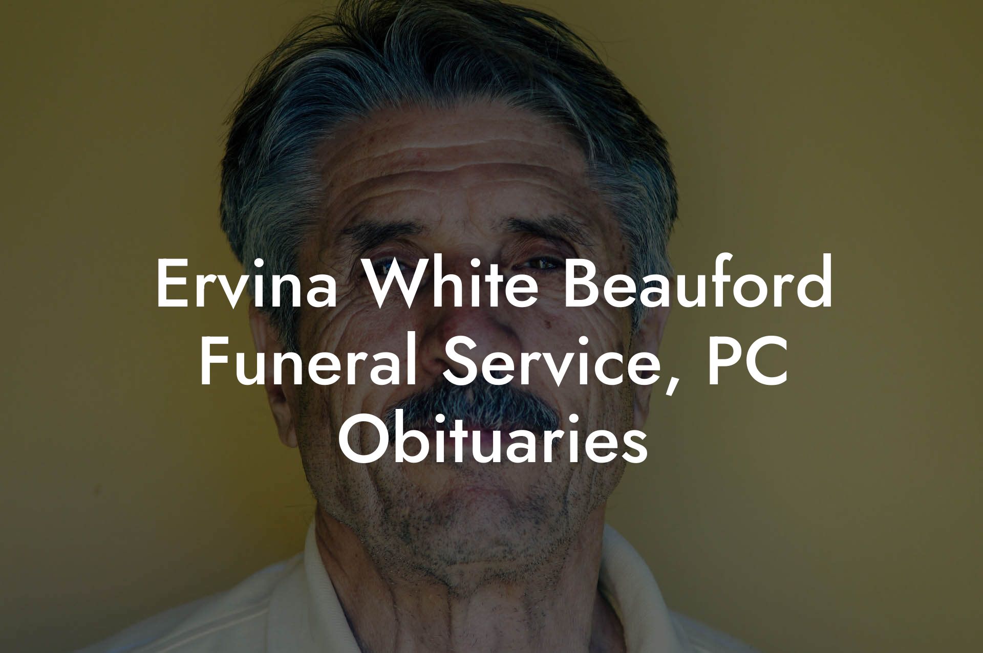 Ervina White Beauford Funeral Service, P.C. Obituaries