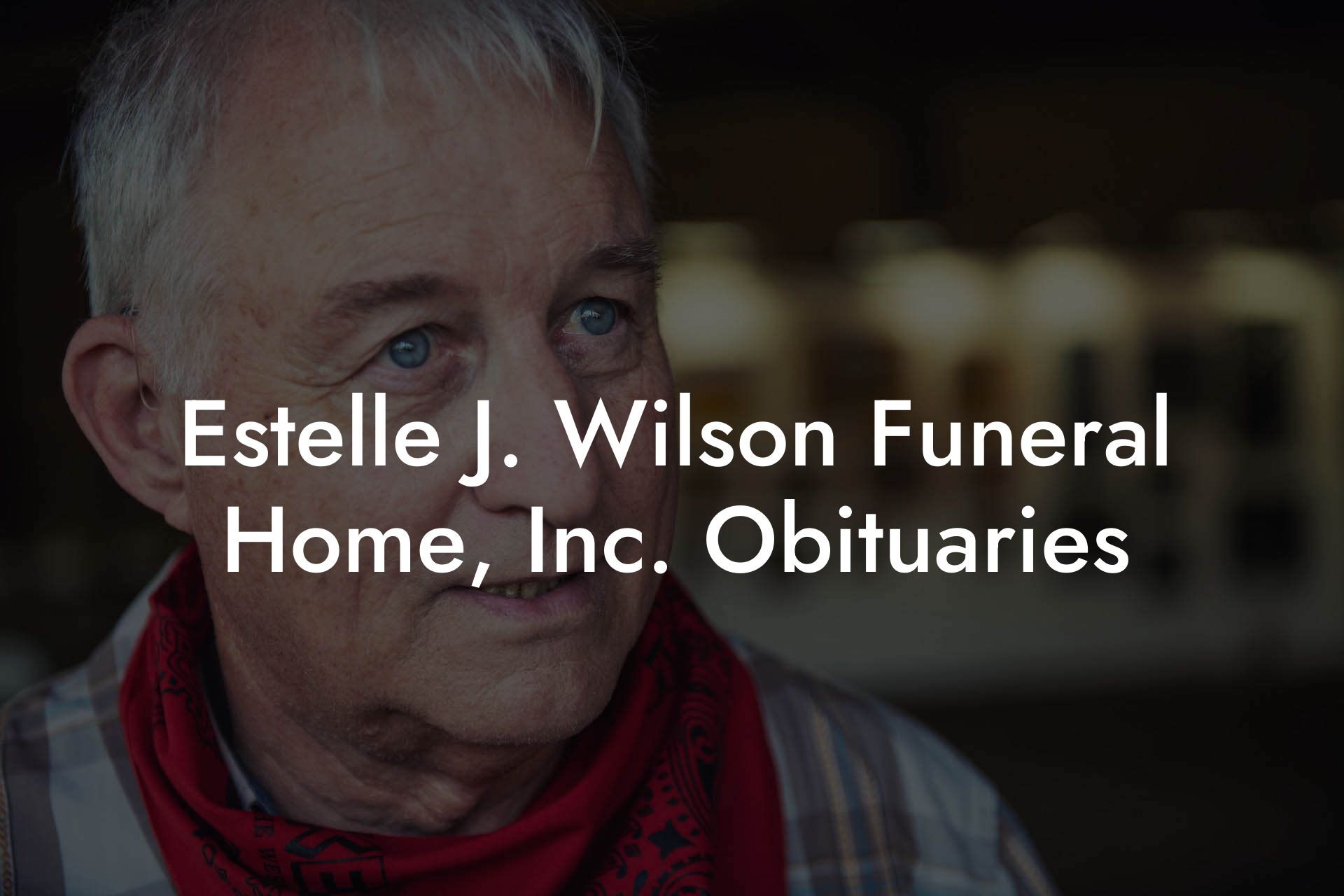 Estelle J. Wilson Funeral Home, Inc. Obituaries