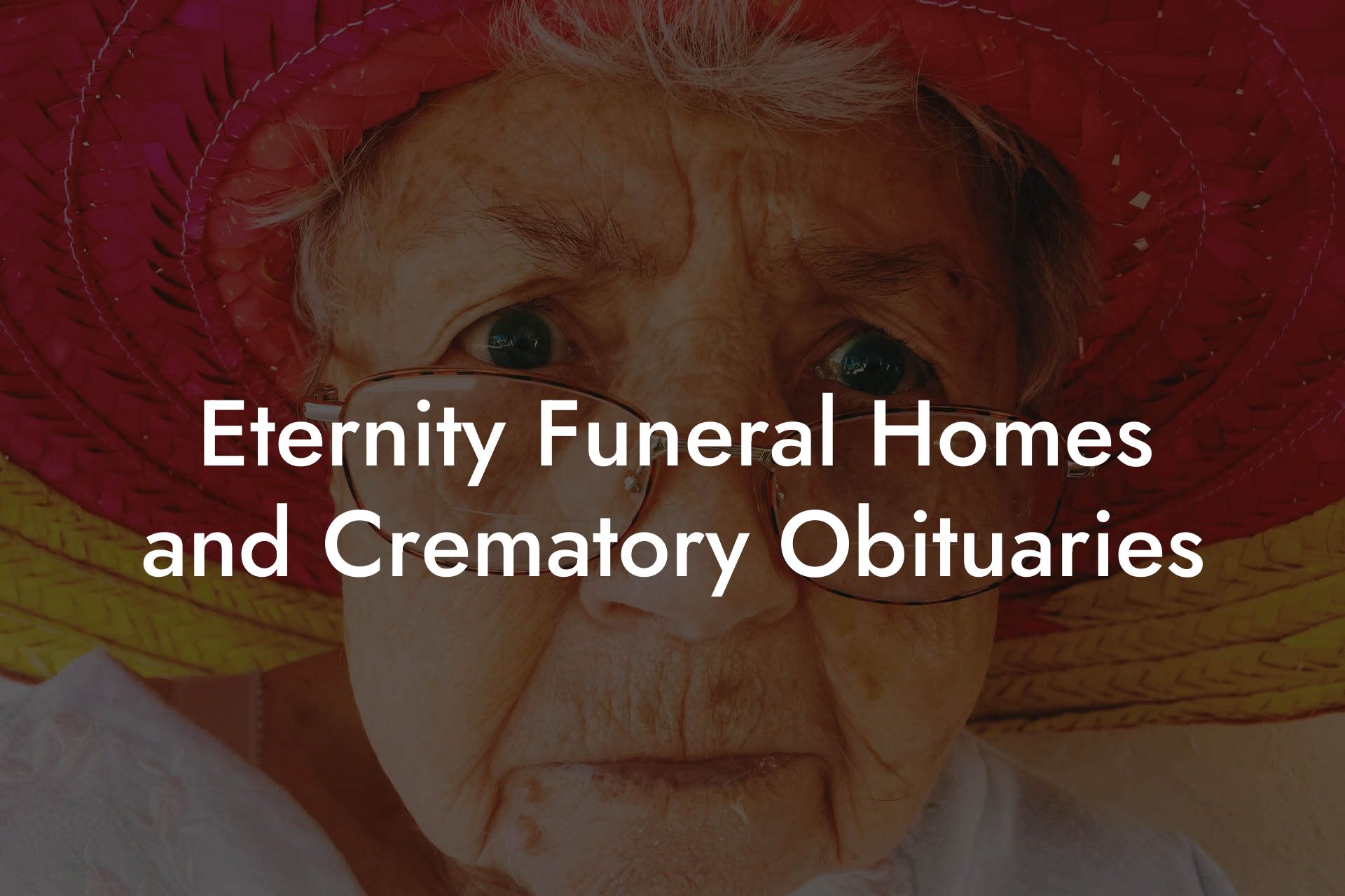 Eternity Funeral Homes and Crematory Obituaries