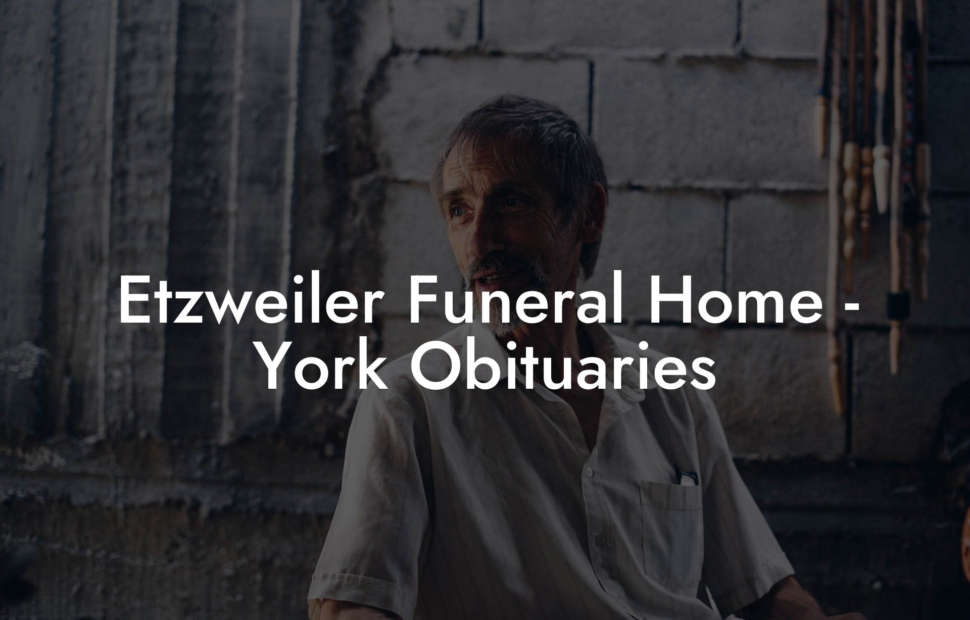 Etzweiler Funeral Home - York Obituaries