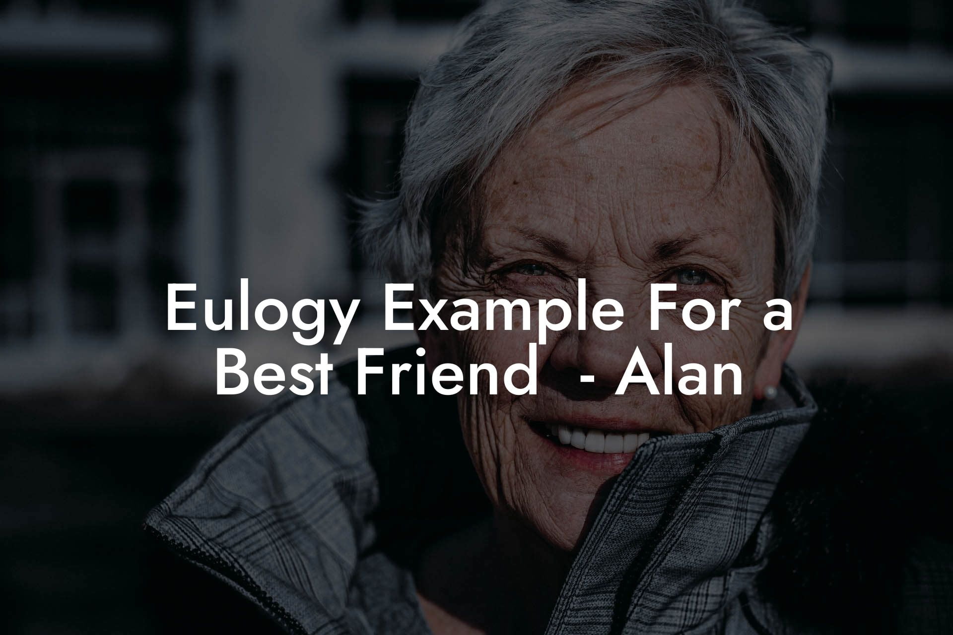 Eulogy Example For a Best Friend    Alan