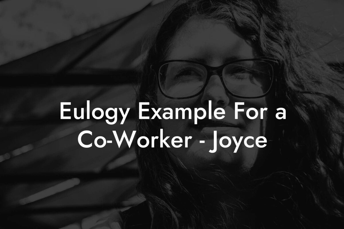 Eulogy Example For a Co-Worker - Joyce - Eulogy Assistant