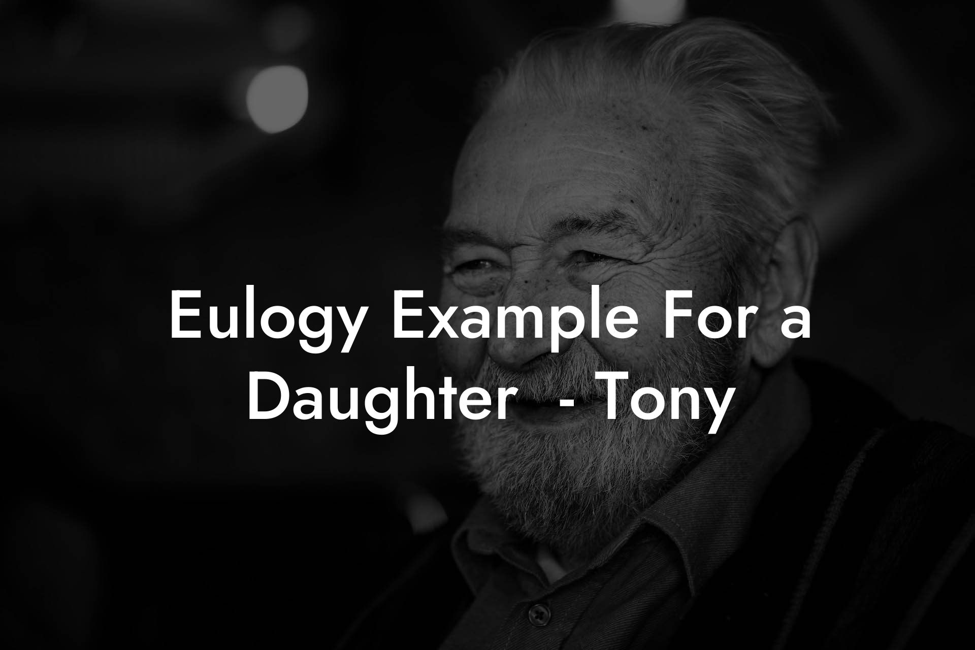 Eulogy Example For a Daughter  - Tony