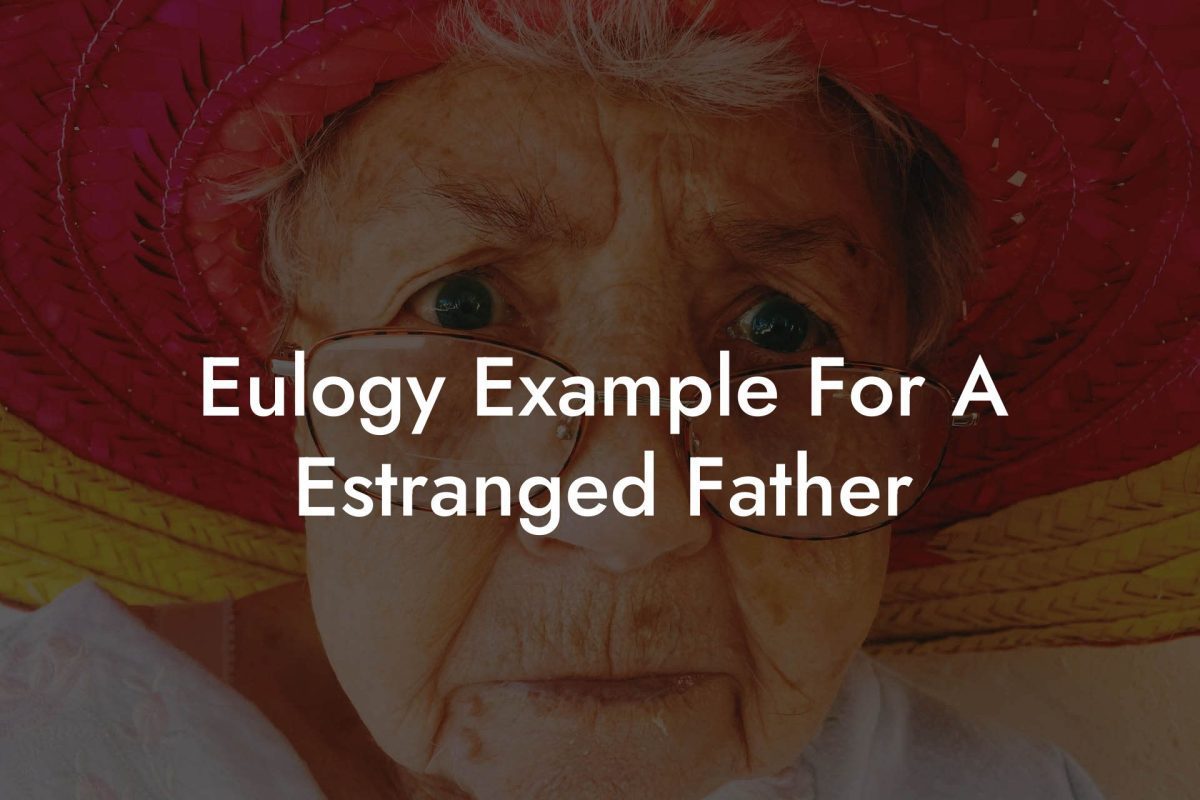 Eulogy Example For A Estranged Father