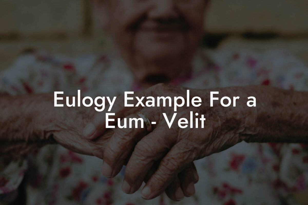 Eulogy Example For a Eum - Velit