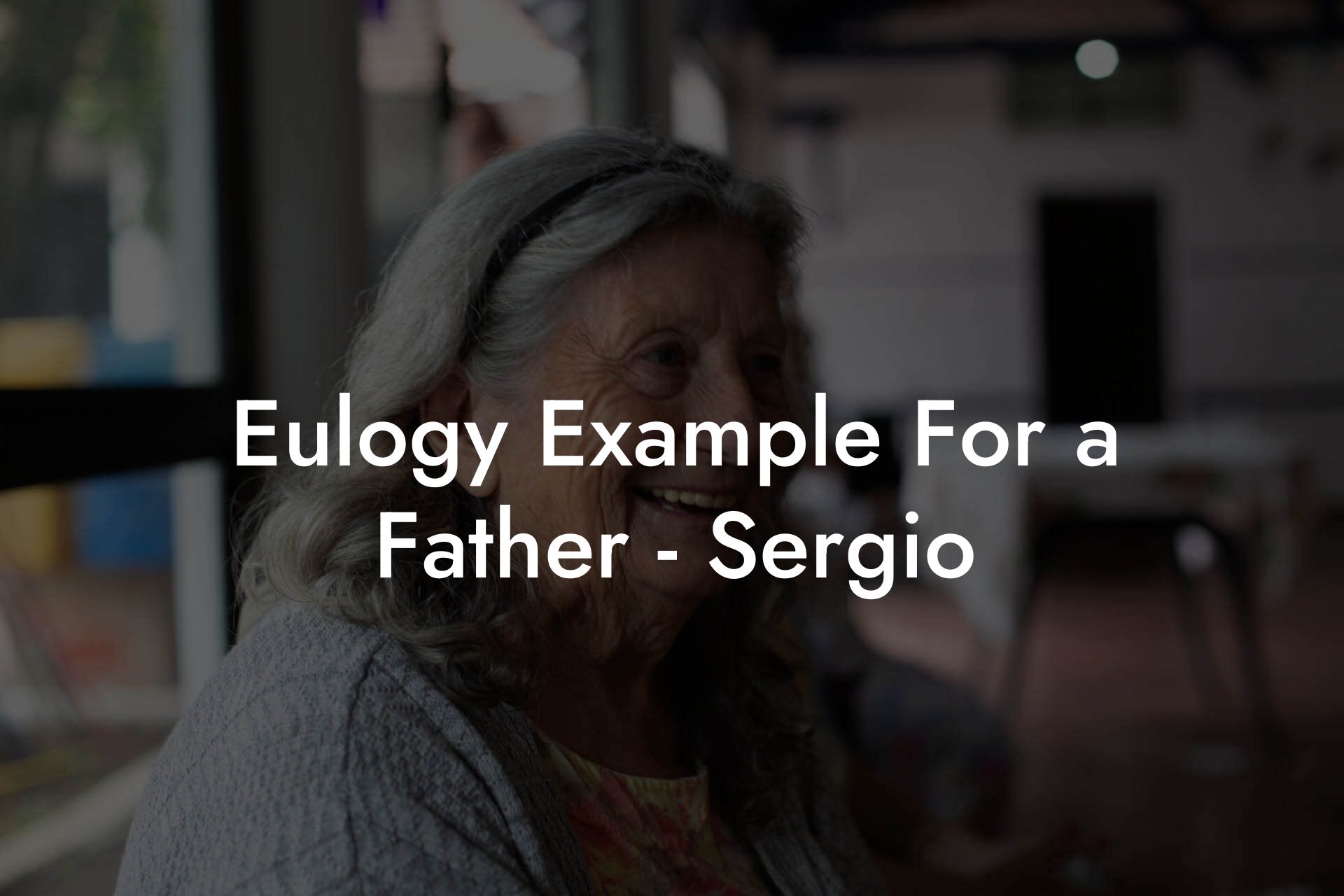 Eulogy Example For a Father - Sergio