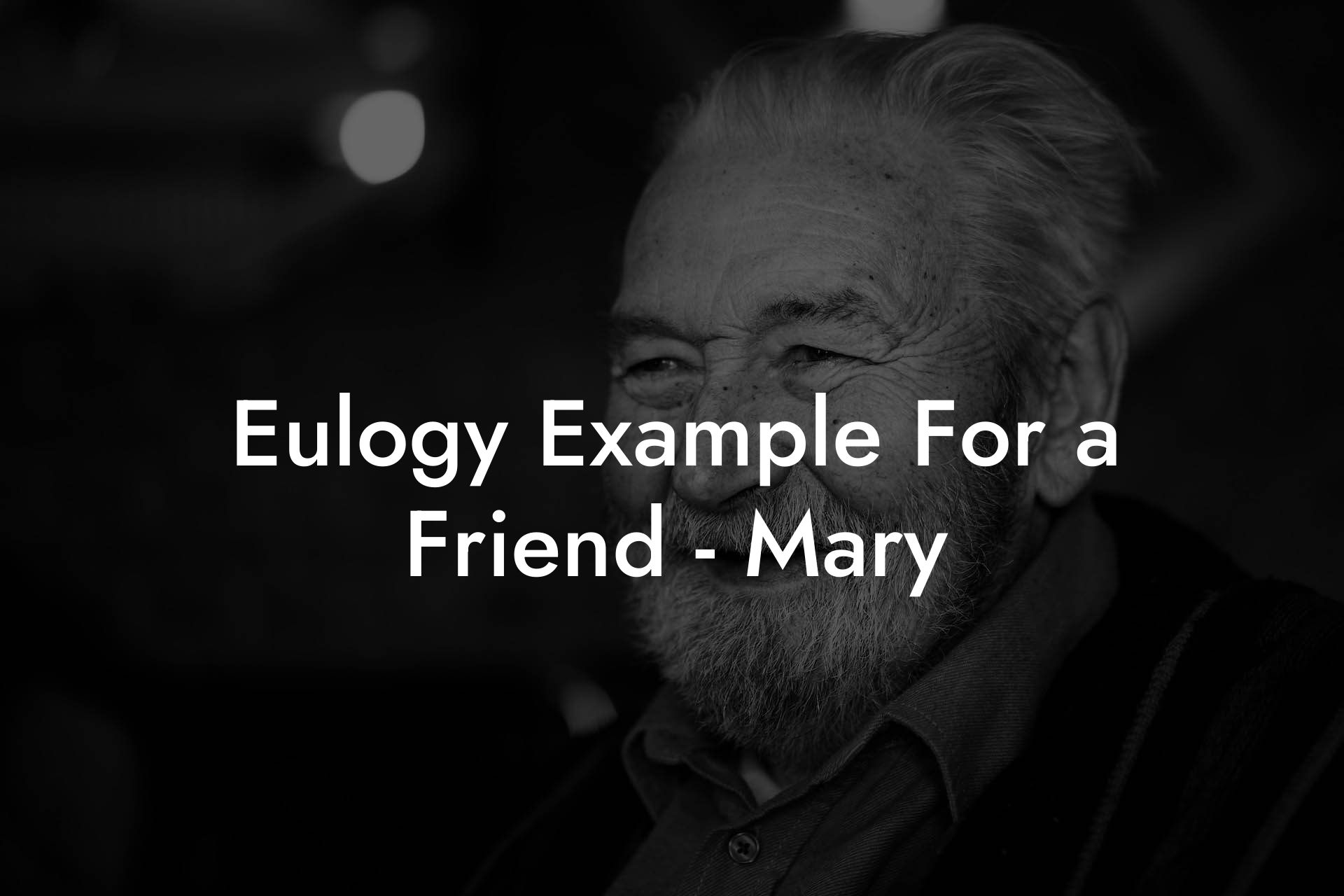Eulogy Example For a Friend - Mary