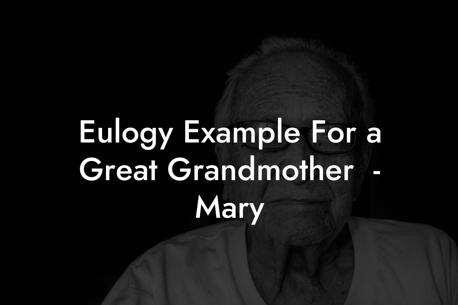 Eulogy Example For a Great Grandmother  - Mary