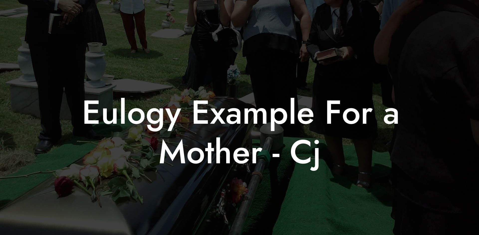 Eulogy Example For a Mother   Cj